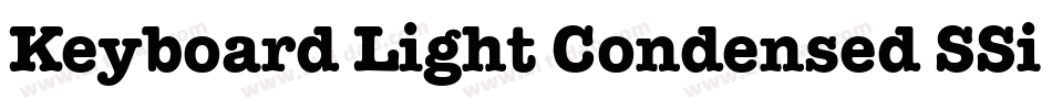 Keyboard Light Condensed SSi Light Condensed字体转换